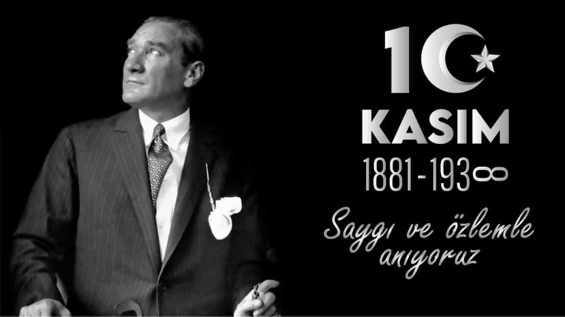 10 KASIM ATATÜRK'Ü ANMA GÜNÜ